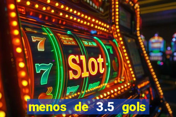 menos de 3.5 gols o que significa